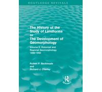The History of the Study of Landforms - Volume 3 : Historical and Regional Geomorphology, 1890-1950