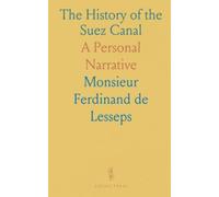 The History of the Suez Canal: A Personal Narrative
