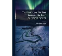 The History Of The Swedes, By Eric Gustave Geijer