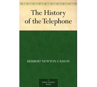 The History of the Telephone