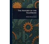 The History of the Telephone