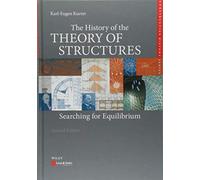 The History of the Theory of Structures: Searching for Equilibrium (Edition Bautechnikgeschichte / Construction History)
