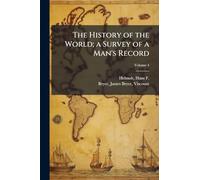 The History of the World; a Survey of a Man's Record