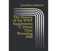 The History of the WWF Supplement C: Prime Time Wrestling 1986