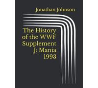 The History of the WWF Supplement J: Mania 1993