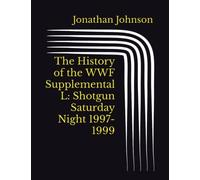 The History of the WWF Supplemental L: Shotgun Saturday Night 1997-1999