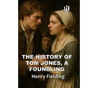 THE HISTORY OF TOM JONES, A FOUNDLING (Annotated)