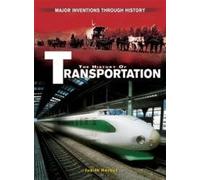 The History Of Transportation: Major Inventions Through History