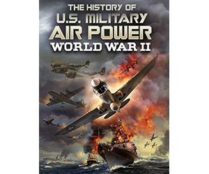 The History of U.S. Military Air Power - World War 2