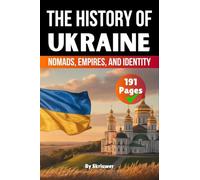 The History of Ukraine – Nomads, Empires, and Identity – Skriuwer.com Edition