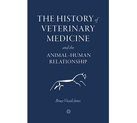 The History of Veterinary Medicine and the Animal-Human Relationship