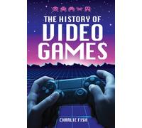 The History of Video Games