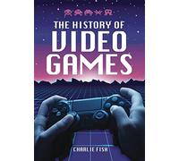 The History of Video Games