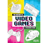 The History of Video Games: A Coloring Book (Dover Kids Coloring Books)