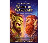 The History Of War Of Warcraft: 1 (History of Games)