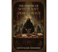 The History of Witchcraft and Demonology by Montague Summers