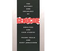 The History & Sociology of Genocide - Analyses & Case Studies: Analyses and Case Studies