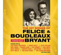 The Hit Songs of Felice & Boudleaux Bryant 1949-62 : Unknown Artist - CD