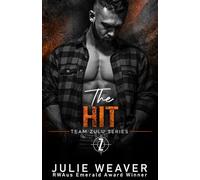 The Hit: Team Zulu Series Book 1, (A Romantic Suspense Novel)