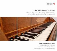 The Hitchcock Trio - The Hitchcock Spinet: Works by Abel, Burney, Geminiani, Loeillet, Mattheson & Telemann