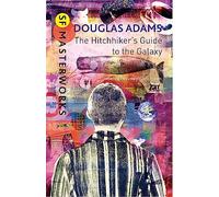The Hitchhiker's Guide To The Galaxy: (S.F. Masterworks)