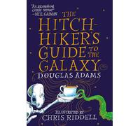 The Hitchhiker's Guide to the Galaxy: The Illustrated Edition by Douglas Adams (