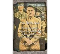 The Hitler Book: The Secret Dossier Prepared for Stalin from the Interrogations of Otto Guensche and Heinze Linge, Hitler's Closest Personal Aides