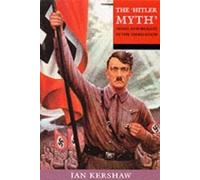 The 'Hitler Myth' by Kershaw Ian ( University Of Sheffield) 97801