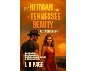 THE HITMAN AND A TENNESSEE BEAUTY: JUST RETRIBUTION: A deadly mission. A mysterious beauty. A violent reckoning in the heart of the American South