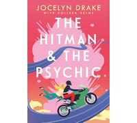 The Hitman and the Psychic: A Steamy, Forced Proximity, Romantic Comedy: 1 (Love, Loyalty & Larceny)