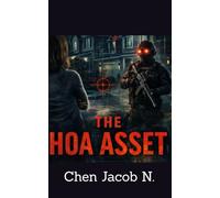 THE HOA ASSET: A Humorous Suburban Conspiracy Thriller: 1 (The Asset Protocol)
