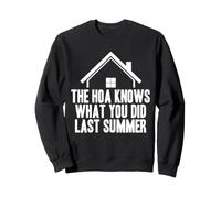 The HOA Knows What You Did Last Summer Funny Homeowner Sweatshirt