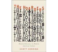 The Hoarders: Material Deviance in Modern American Culture