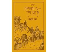 The Hobbits of Tolkien : An Illustrated Exploration of Tolkien's Hobbits, and the Sources that Inspired his Work from Myth, Literature and History