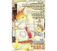 "The Hobblebobble World of Beatrix Potter" - The Definitive Collection of 21 Stories; Softcover/Paperback: Travel-friendly Size 5.5x8.5", New York ... and Black Interiors, Illustrated (Storybooks)