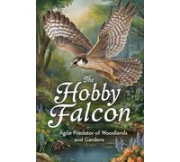 The Hobby Falcon: Agile Predator of Woodlands and Gardens