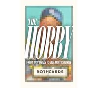 The Hobby: From Raw Deals to Gem Mint Returns
