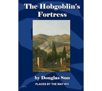 The Hobgoblin's Fortress: Places by the Way #13