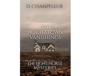 The Hochatown Vanishings: 26 (The Lighthorse Mysteries)