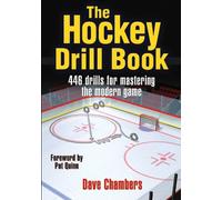 The Hockey Drill Book: 463 Drills for Mastering the Modern Game (The Drill Book Series)