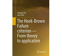 The Hoek-Brown Failure criterion-From theory to application