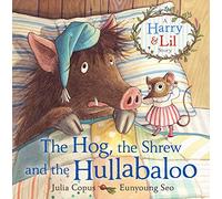 The Hog, the Shrew and the Hullabaloo