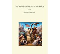 The Hohenzollerns in America (Classic Books)