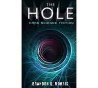 The Hole: Hard Science Fiction (Solar System Series)