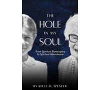 The Hole in my Soul: From Spiritual Bankruptcy to Spiritual Abundance