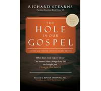 The Hole in Our Gospel 2025 Edition : What Does God Expect of Us? The Answer That Changed My Life and Might Just Change the World
