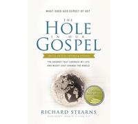 The Hole in Our Gospel Special Edition: What Does God Expect of Us? The Answer That Changed My Life and Might Just Change the World
