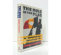 The Hole in the Flag: A Romanian Exile's Story of Return and Revolution