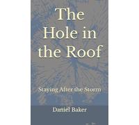 The Hole in the Roof: Staying After the Storm