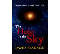 The Hole in the Sky: No One Behaves as if God Doesn't Exist